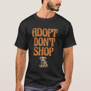 Adopt Don't Shop Animal Rescue Lover Pet Rescuer T-Shirt