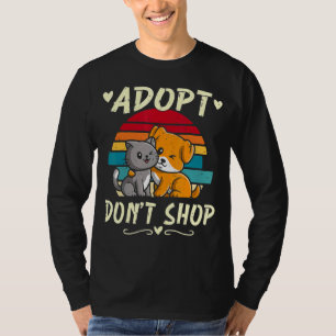 Adopt Don't Shop Animals Dog Cat Adoption Pet T-Shirt