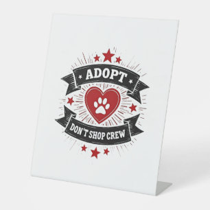 Adopt Dont Shop Crew Vintage Pet Rescue Paw Heart  Pedestal Sign