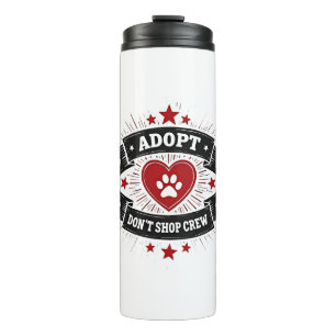 Adopt Dont Shop Crew Vintage Pet Rescue Paw Heart Thermal Tumbler