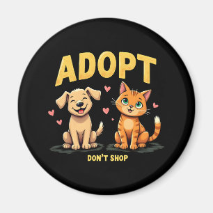 Adopt Don't Shop - Cute Pet Rescue Animal Lover Magnet