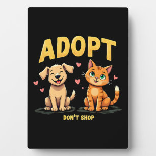Adopt Don't Shop - Cute Pet Rescue Animal Lover Plaque