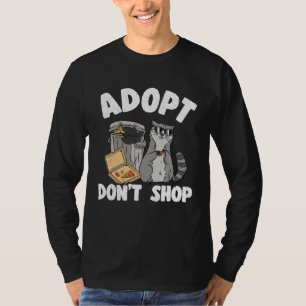 Adopt Don't Shop Funny Raccoon 2 T-Shirt