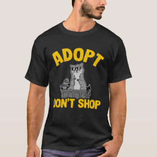 Adopt Don't Shop Funny Racoon 1 T-Shirt