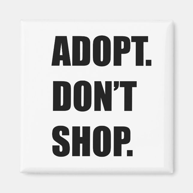 Adopt don't shop magnet (Front)