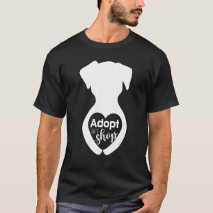 Adopt Dont Shop Rescue Pet Adoption Dog Shelter Fo T-Shirt