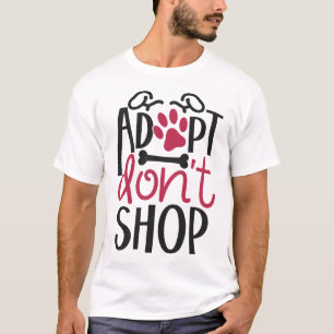 Adopt Dont Shop Save Animal Rescue Awareness T-Shirt