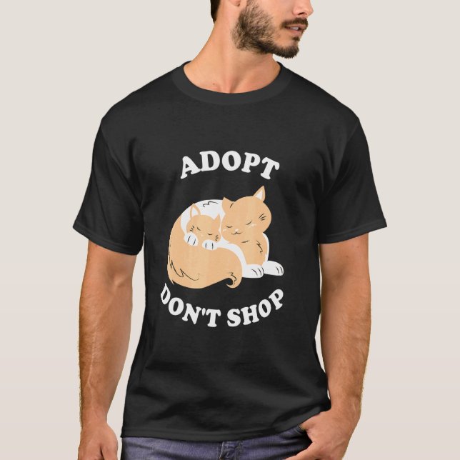 Adopt Dont Shop Save Animals Rescue Strays 1 T-Shirt (Front)