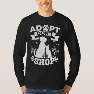 Adopt Dont Shop Shirt Rescue Animals Dog Cat