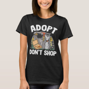 Adopt Don't Shop Trash Garbage Panda Racoon T-Shirt