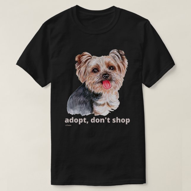 ADOPT, DON'T SHOP (Yorkshire Terrier) cute dog     T-Shirt (Design Front)
