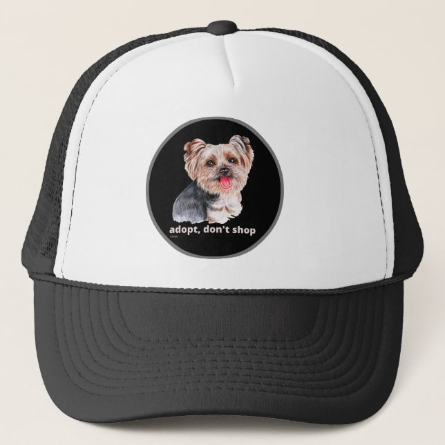 ADOPT, DON'T SHOP (Yorkshire Terrier) cute dog     Trucker Hat (Front)