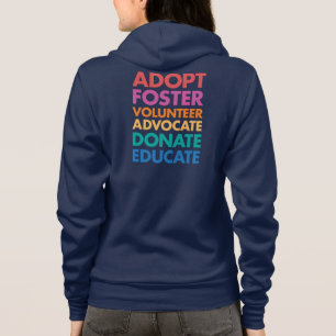 Adopt Foster Volunteer Advocate Donate Educate Hoodie