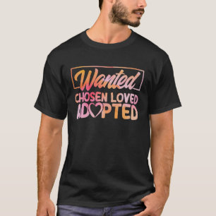 Adopt Gotcha Wanted Chosen Loved Watercolor Adopti T-Shirt