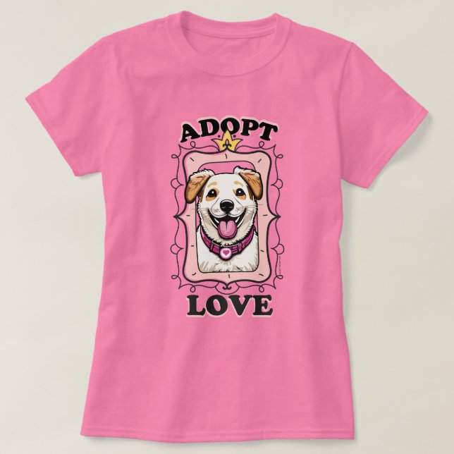 Adopt Love (Adopt a Dog)  T-Shirt (Design Front)