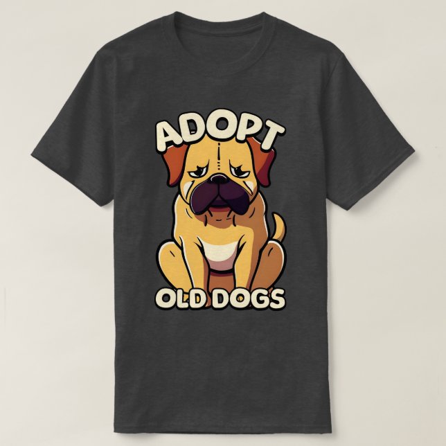 Adopt Old Dogs Cute Old Dog toon T-Shirt (Design Front)