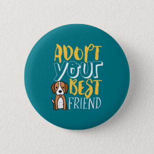 Adopt Your Best Friend Shelter Pet Cute Dog Lover 6 Cm Round Badge