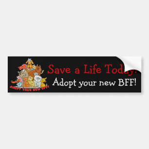 Adopt Your New BFF! Bumper Sticker