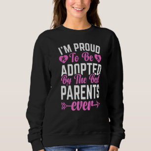 Adopted By Best Parents Adoption Adopt Kids Graph Sweatshirt