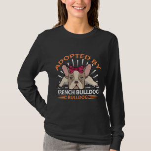 Adopted By French Bulldog T-Shirt
