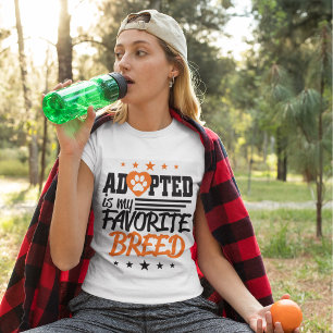 Adopted Is My Favourite Breed T-Shirt