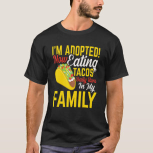 Adopted Now Eating Tacos Daily Adoption Kids Gra T-Shirt