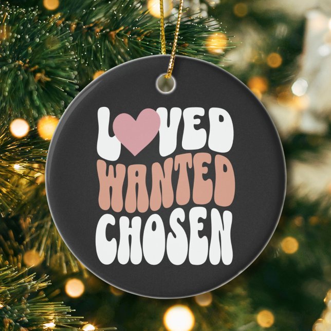 Adoption Day Keepsake "Loved Wanted Chosen" Retro Ceramic Tree Decoration ("loved wanted chosen" Adoption ornament custom name and year adoption keepsake gift foster care)