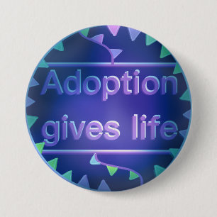 Adoption Gives Life - Version 2 7.5 Cm Round Badge