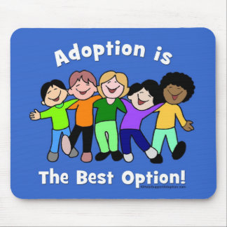 Adoption is the Best Option Mousepad - Customised