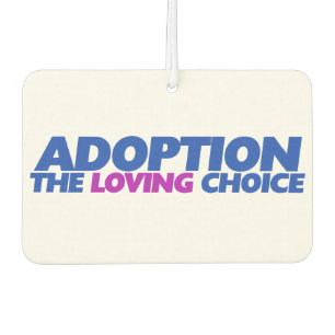 Adoption is the loving choice car air freshener