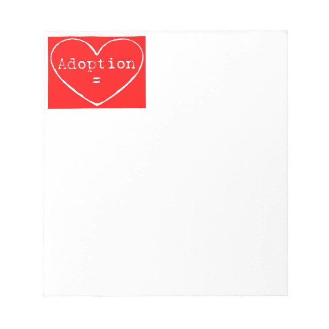 Adoption = Love White on Red Notepad (Front)