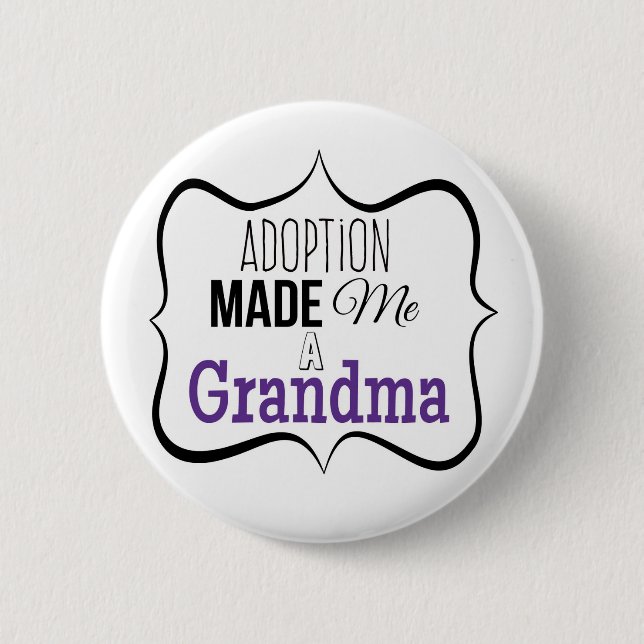 Adoption Made Me a Grandma 6 Cm Round Badge (Front)