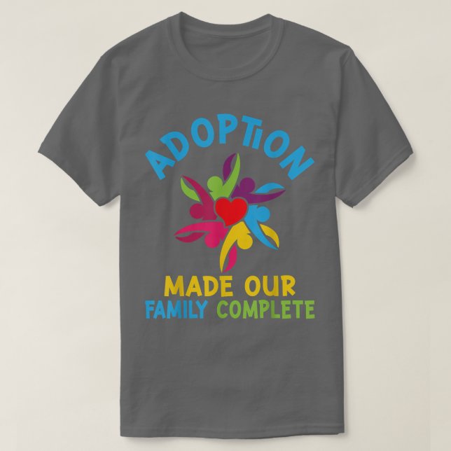 Adoption Made Our Family Complete  T-Shirt (Design Front)