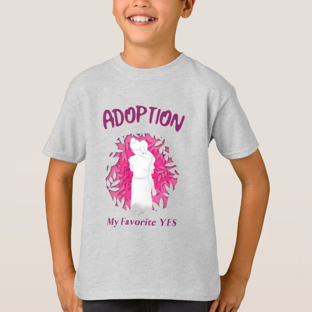 Adoption My Favourite Yes yes Adoptive Mum T-Shirt (Front)