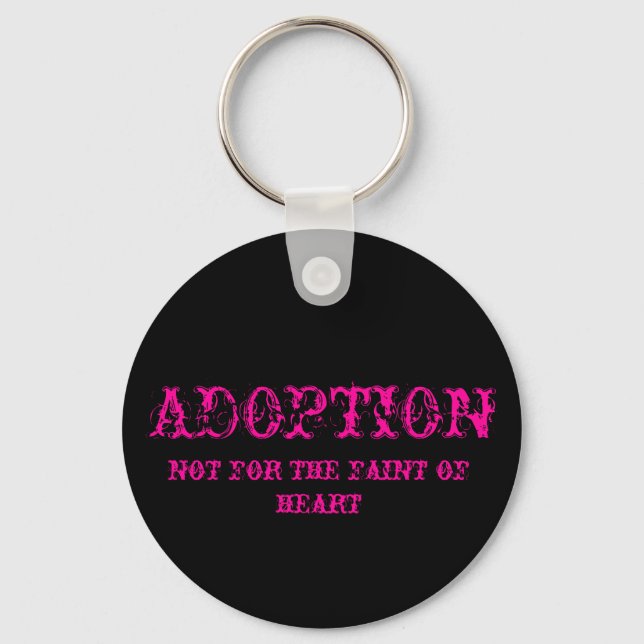 adoption not for the faint of heart keychain pink (Front)