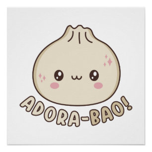 Adora-Bao Cute Kawaii Bao Dumpling Pun Lover Poster