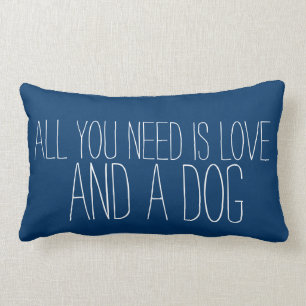 Adorable All you need is Love, and a dog - pillow