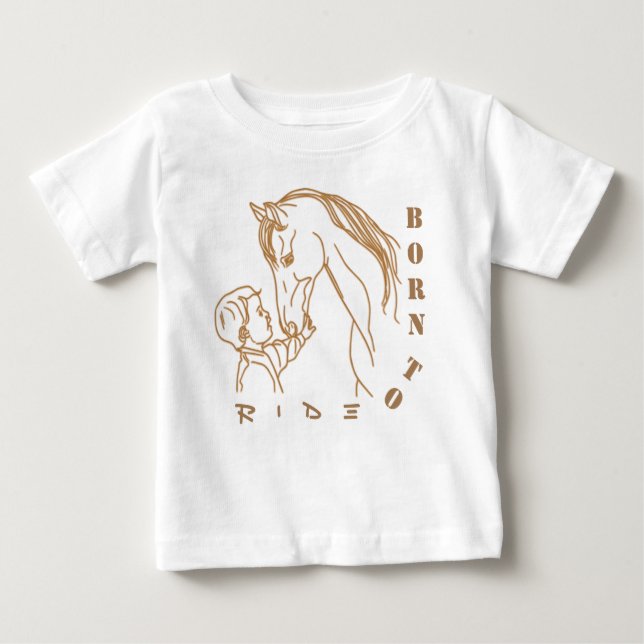 Adorable Baby and Horse Design - Born to Ride Baby T-Shirt (Front)