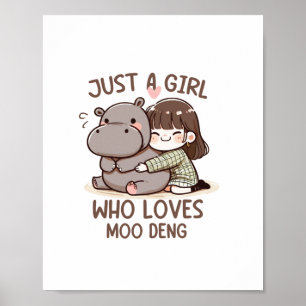 Adorable Baby Hippo, Jus A Girl Who Loves Moo Deng Poster