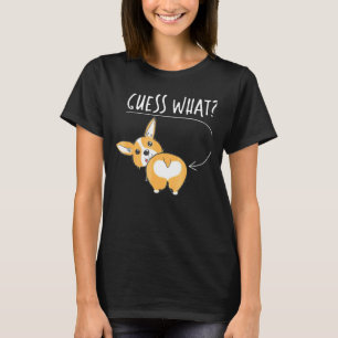 Adorable Corgi Butt Guess What Tee