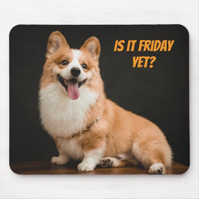 Adorable Corgi Puppy Mouse Pad. Is it Friday yet? Pad (Front)