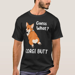 Adorable Dog Lovers T-shirts Guess What Corgi Butt