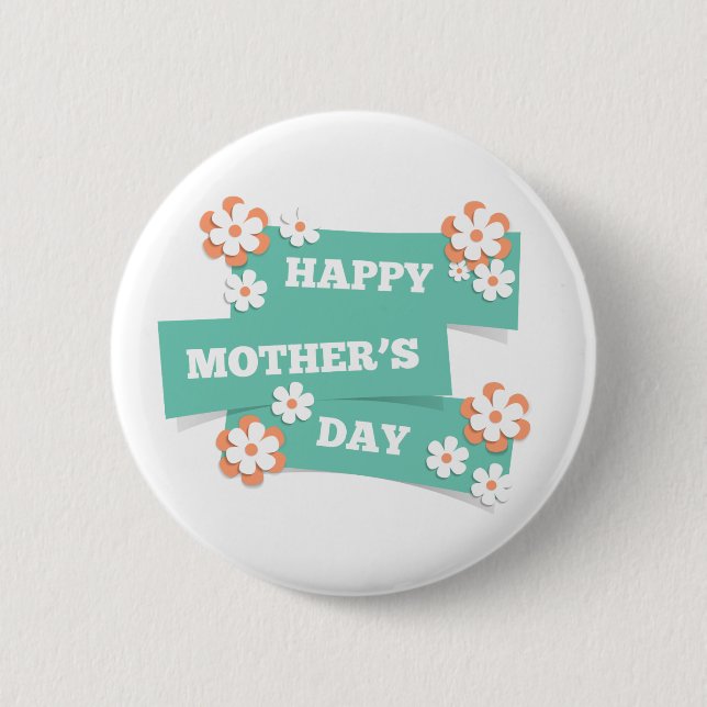 Adorable Floral Happy Mother's Day | Pin Button (Front)