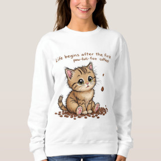 Adorable Kitten with Paw Print Quote Sweatshirt