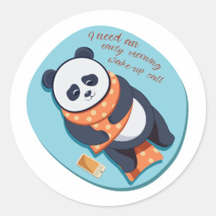 adorable panda need morning call classic round sticker