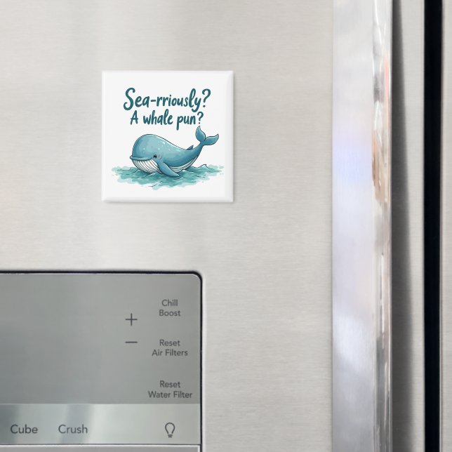 Adorable "Sea-rriously? A Whale Pun?" Ocean Design Magnet (In Situ (Fridge))