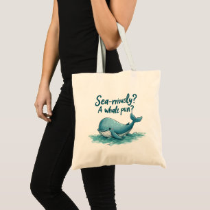Adorable "Sea-rriously? A Whale Pun?" Ocean Design Tote Bag