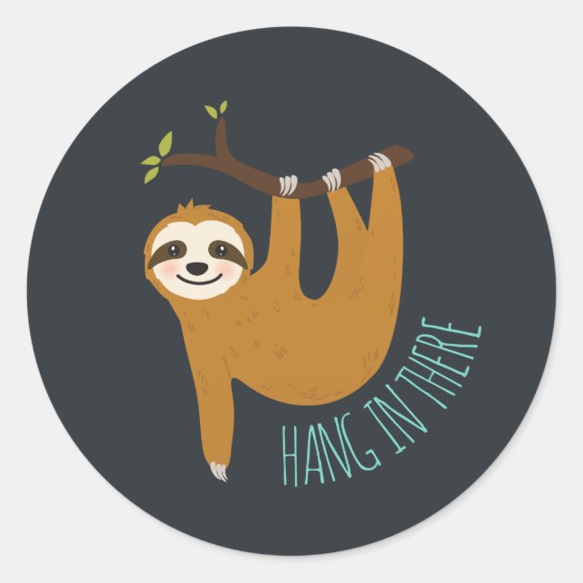 Adorable Sloth "Hang in There" Classic Round Sticker (Front)