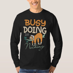 Adorable Sloth Sleeping Busy Doing Nothing T-Shirt