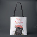 Adorable Stay Awesome Pug Watercolor Crown Tote Bag<br><div class="desc">This adorable design incorporates cute black pug and watercolor flower and botanical elements. Great design for the cute tote</div>